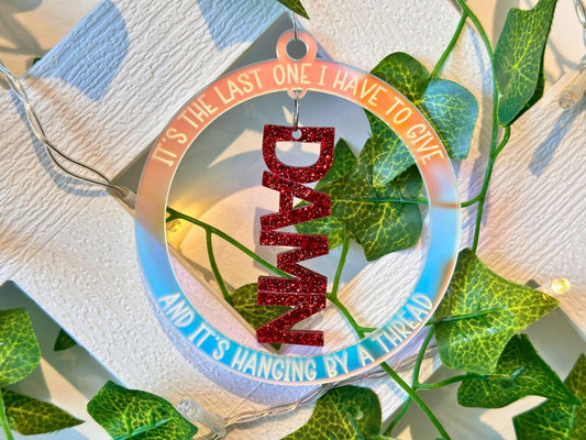 My Last Damn is Hanging by a Thread Ornament - Painted Raina