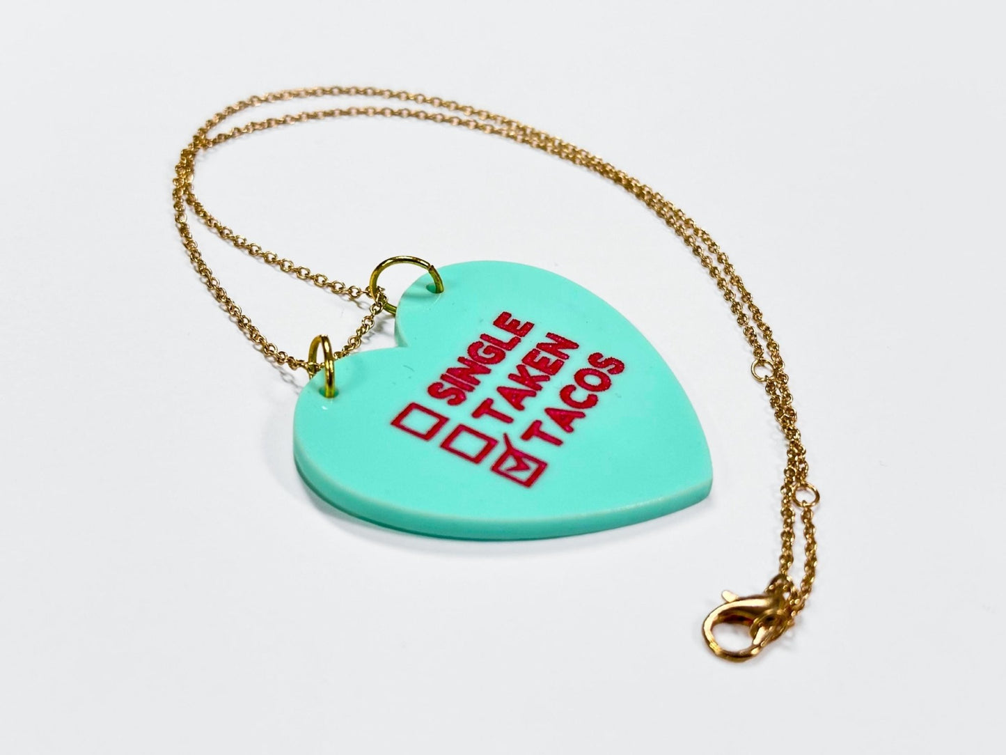 Sassy Valentine Pendant | Single, Taken, Tacos - Painted Raina