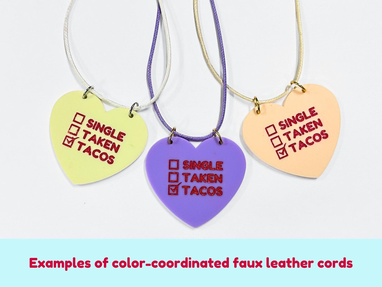 Sassy Valentine Pendant | Single, Taken, Tacos - Painted Raina