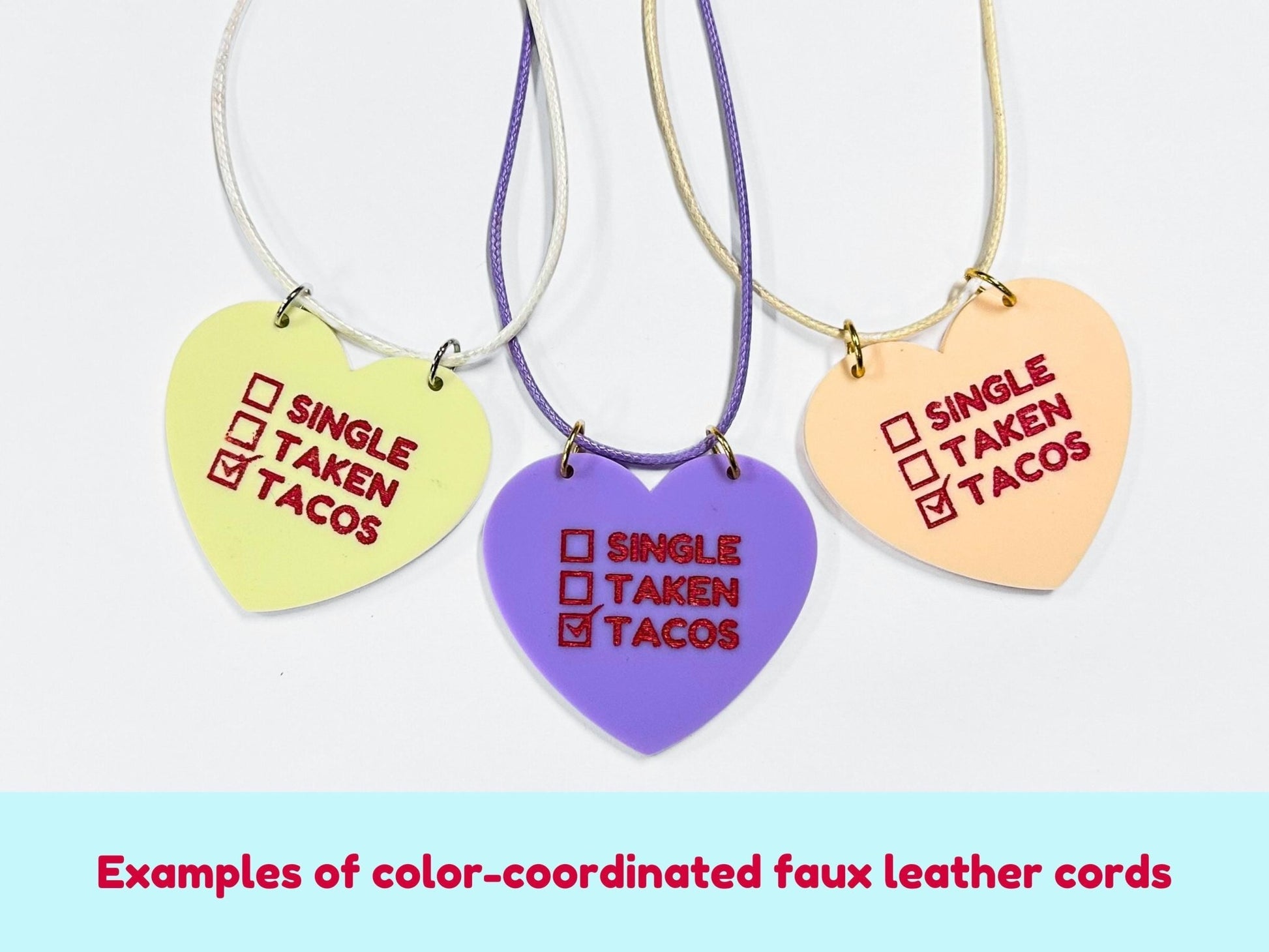 Sassy Valentine Pendant | Single, Taken, Tacos - Painted Raina