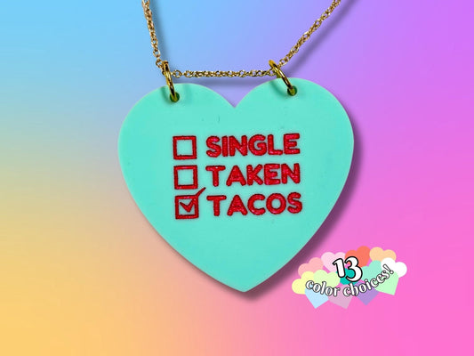 Sassy Valentine Pendant | Single, Taken, Tacos - Painted Raina