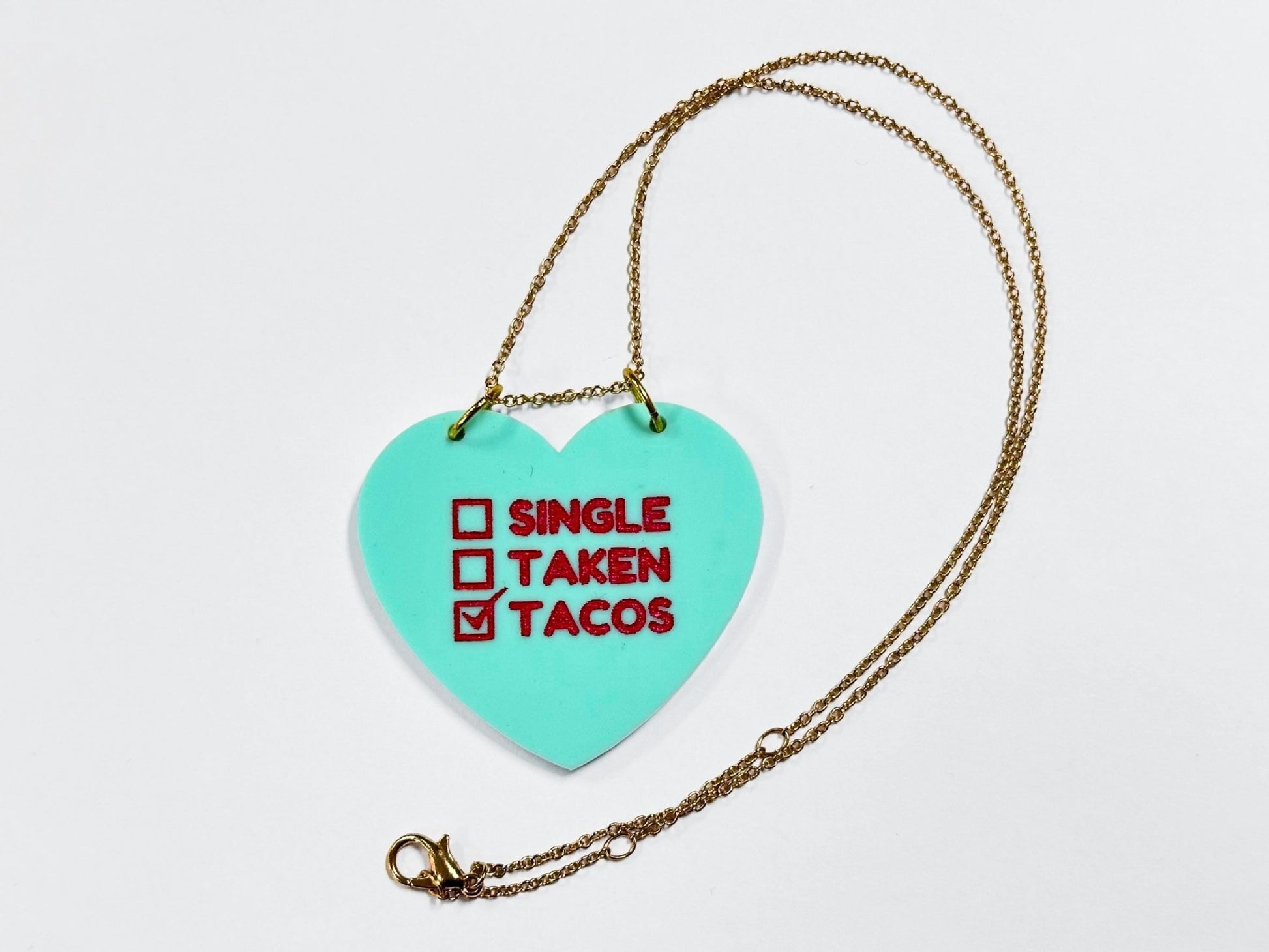 Sassy Valentine Pendant | Single, Taken, Tacos - Painted Raina