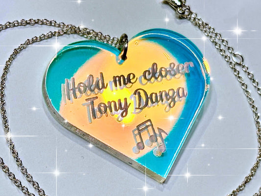 Misheard Lyrics Pendant | Hold Me Closer Tony Danza - Painted Raina