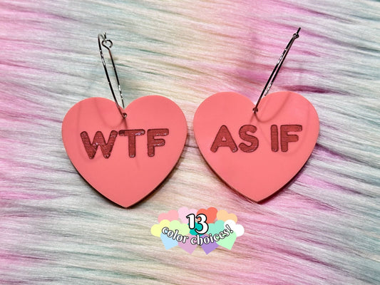 Naughty Heart Earrings - "WTF, As If" - Painted Raina