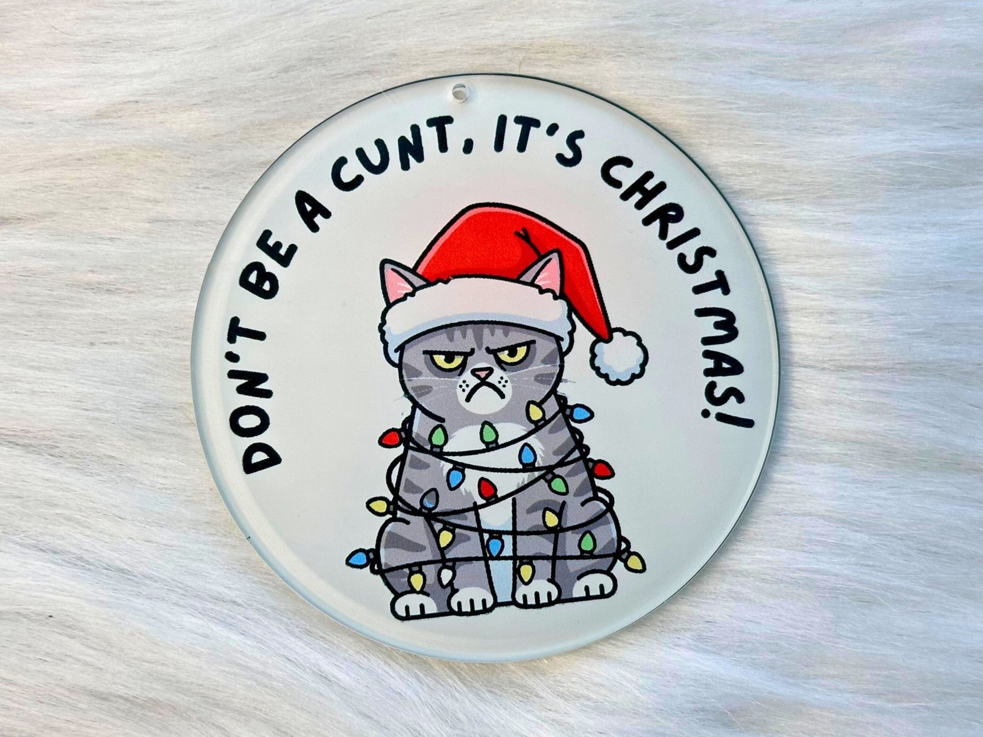 Don't be a C*nt, it's Christmas! Cat Ornament - Painted Raina