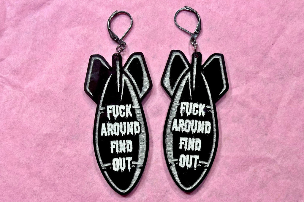 F*ck Around Find Out Earrings - Driftless Enchantments